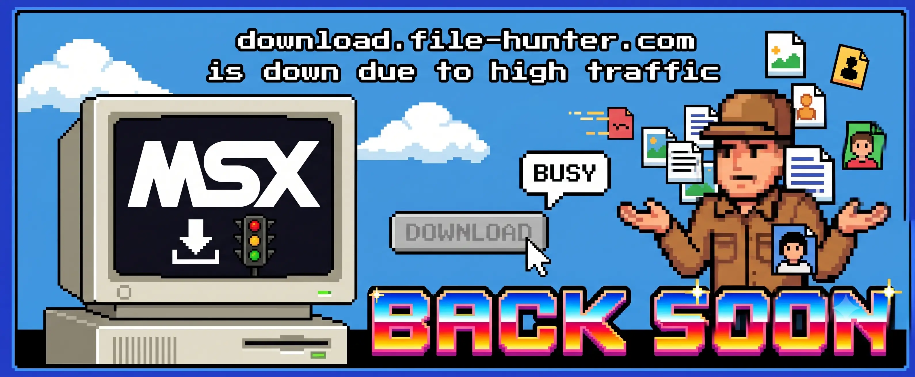 download.file-hunter.com is down due to high traffic. MSX logo. BACK SOON.